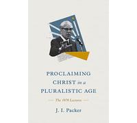 Proclaiming Christ in a Pluralistic Age : The 1978 Lectures