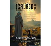 Proclaiming the Gospel of God’s Coming Kingdom on Earth