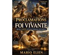 Proclamations de Foi Vivante : Quand l’Amour Active la Puissance des Paroles