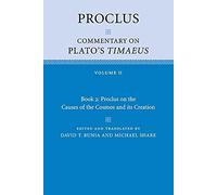 Proclus: Commentary on Plato's Timaeus: Bk 2: Proclus on the Causes of the Cosmos and its Creation