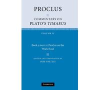 Proclus: Commentary on Plato's Timaeus, Part 2, Proclus on the World Soul: Commentary on Plato's Timaeus: Volume 4, Book 3, Part 2, Proclus on the World Soul