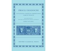 Procli Diadochi: In Platonis Timaeum Commentaria Book I (Oxford Classical Texts)