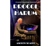 Procol Harum: Complete Recordings Illustrated: 82 (Essential Discographies)