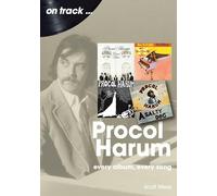 Procol Harum On Track: Every Album, Every Song