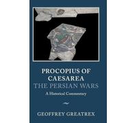 Procopius of Caesarea: The Persian Wars: A Historical Commentary