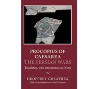 Procopius of Caesarea: The Persian Wars: Translation, with Introduction and Notes