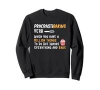 Procrastibaking Verb Million Things Ignore Sweatshirt