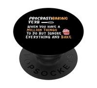 Procrastibaking Verb When You Have A Million Things To Do Bu PopSockets Adhesive PopGrip