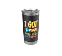 Procrastinate Design for Procrastinating - Much Done Today Stainless Steel Insulated Tumbler