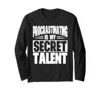 Procrastinating is My Secret Talent Student Procrastination Long Sleeve T-Shirt