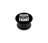 Procrastinating Is My Secret Talent Student Procrastination PopSockets Adhesive PopGrip