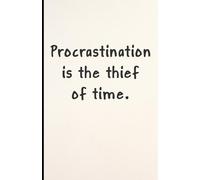 Procrastination is the thief of time inspirational quote notebook: 100 Lined Pages, Motivational Cover