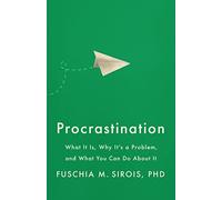 Procrastination: What It Is, Why It's a Problem, and What You Can Do About It (APA LifeTools Series)