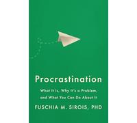 Procrastination: What It Is, Why It's a Problem, and What You Can Do About It (APA LifeTools Series)