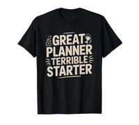 Procrastinator Great Planner Terrible Starter Humor Planning T-Shirt