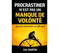 Procrastiner n'est pas un manque de volonté: Quand la motivation ne suffit plus