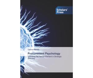 Procurement Psychology: Unlocking the Human Element in Strategic Sourcing