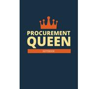 Procurement Queen Notebook: Funny Notebook for Procurement Queen, Career Journal For Women. Perfect Gift For Her. A Framework For Building Your Career. Notebook Professional, Journal Negotiations.