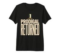 Prodigal Returned Prodigal No More Returned to Faith Premium T-Shirt