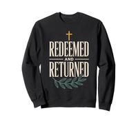 Prodigal Returned Prodigal No More Returned To Faith Sweatshirt