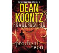 PRODIGAL SON: Book 1 (Dean Koontz’s Frankenstein)