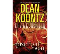Prodigal Son (Dean Koontz's Frankenstein, Book 1) by Koontz, Dean (January 5, 2012) Paperback