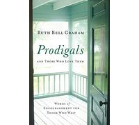 Prodigals and Those Who Love Them: Words of Encouragement for Those Who Wait