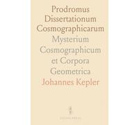 Prodromus Dissertationum Cosmographicarum: Mysterium Cosmographicum et Corpora Geometrica