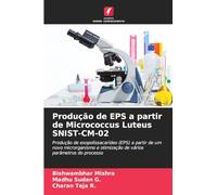 Produção de EPS a partir de Micrococcus Luteus SNIST-CM-02: Produção de exopolissacarídeo (EPS) a partir de um novo microrganismo e otimização de vários parâmetros do processo