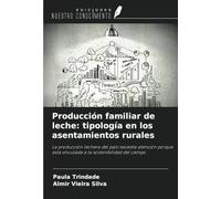 Producción familiar de leche: tipología en los asentamientos rurales: La producción lechera del país necesita atención porque está vinculada a la sostenibilidad del campo