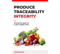 Produce Traceability Integrity: Closing the Gaps for a Safer Supply Chain