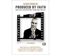 Produced by Faith: Enjoy Real Success Without Losing Your True Self