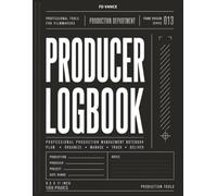Producer Logbook, No. 013: Professional Producer Logbook for Project Planning, Budget Tracking, Team Coordination, Production Management, and Daily OperationsSérie: oui, Frame Division Series