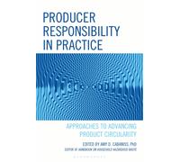 Producer Responsibility in Practice : Approaches to Advancing Product Circularity