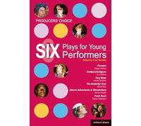 Producers' Choice: Six Plays for Young Performers: Promise; Oedipus/Antigone; Tory Boyz; Butterfly Club; Alice's Adventures in Wonderland; Punk Rock (Play Anthologies)