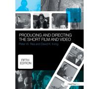 Producing and Directing the Short Film and Video