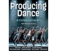 Producing Dance: A Collaborative Art