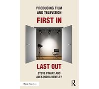 Producing Film and Television: First In, Last Out – Routledge