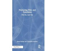 Producing Film and Television: First In, Last Out