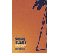 Producing Precarity : The Costs of Making TV in Poor Places
