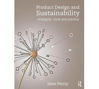 Product Design and Sustainability: Strategies, Tools and Practice – Routledge
