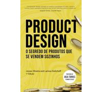 Product Design: O segredo de produtos que se vendem sozinhos