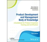 Product Development and Management Body of Knowledge : A Guidebook for Product Innovation Training and Certification