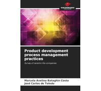 Product development process management practices: Survey of ceramic tile companies