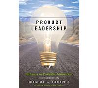 Product Leadership: Pathways to Profitable Innovation