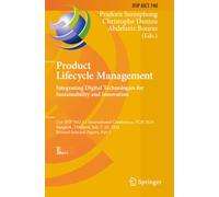 Product Lifecycle Management. Integrating Digital Technologies for Sustainability and Innovation (IFIP Advances in Information and Communication Technology)