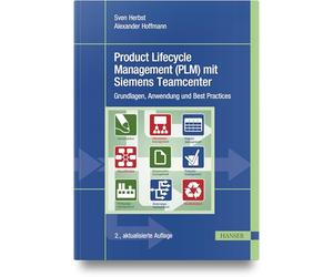 Product Lifecycle Management (PLM) mit Siemens Teamcenter: Grundlagen, Anwendung und Best Practices