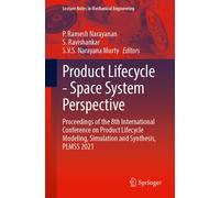 Product Lifecycle - Space System Perspective : Proceedings of the 8th International Conference on Product Lifecycle Modeling, Simulation and Synthesis, PLMSS 2021