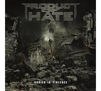 Product Of Hate – Buried In Violence – The Orchard