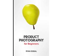 Product Photography for Beginners: Use your DSLR or Mirrorless camera to take AMAZING Product Pictures